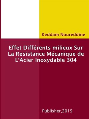 cover image of Effet Différents milieux Sur La Resistance Mécanique de L'Acier Inoxydable 304
